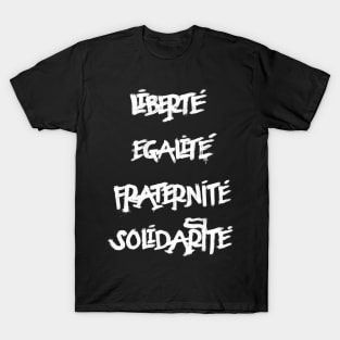 French Slogan; Liberté égalité fraternité solidarité T-Shirt